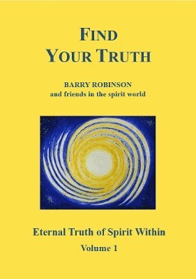 Barry Robinson - Find Your Truth, Häftad. Tillgänglighet: Lägg i varukorg