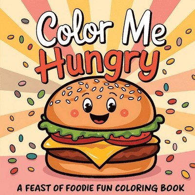 RR Publishing - Color Me Hungry | A Feast of Foodie Fun Coloring Book, Häftad. Tillgänglighet: Lägg i varukorg