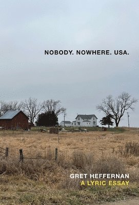Gret Heffernan - Nobody, Nowhere, USA, Inbunden