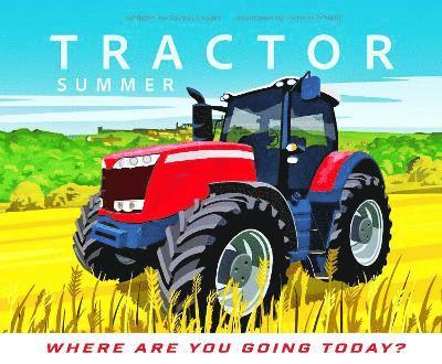 Rachel Loader - Tractor - Where Are You Going Today? (Summer), Häftad