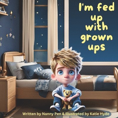 Nanny Pen - I'm fed up with grown ups, Häftad. Tillgänglighet: Lägg i varukorg