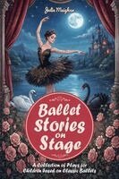 Julie Meighan - Ballet Stories on Stage, Häftad