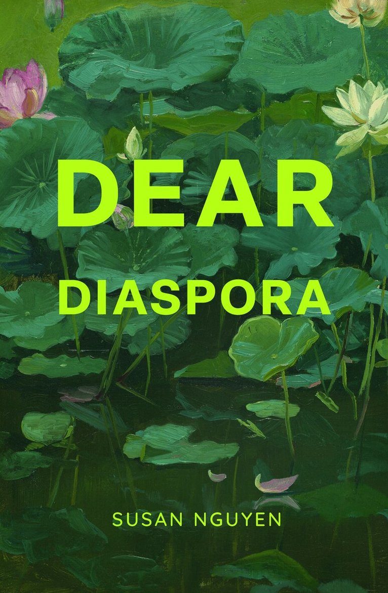 Susan Nguyen - Dear Diaspora, Häftad