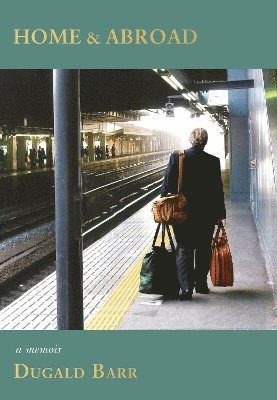 Dugald Barr, Haruko Fukuda and Sam Carter - Home & Abroad, Inbunden