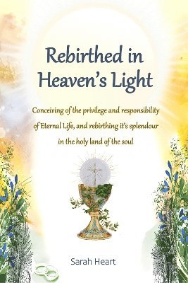 Sarah Heart - Rebirthed in Heaven's Light, Häftad