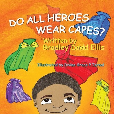 Bradley David Ellis - Do All Heroes Wear Capes?, Häftad. Tillgänglighet: Lägg i varukorg
