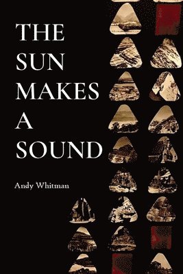 Andy Whitman - Sun Makes a Sound, Häftad