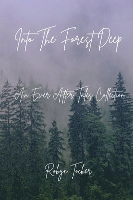 Robyn Tocker - Into The Forest Deep, Häftad