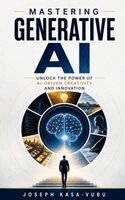 Joseph Kasa-Vubu - Mastering Generative AI, Häftad. Tillgänglighet: Lägg i varukorg