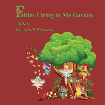Elizabeth Erasmus - Fairies Living In My Garden, Häftad