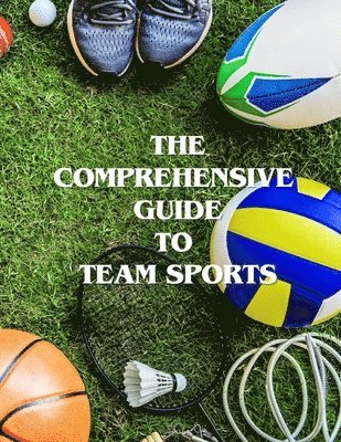 Samuel J J Picano - Comprehensive Guide to Team Sports, Häftad. Tillgänglighet: Lägg i varukorg