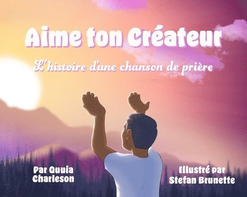 Quuia Charleson - Aime Ton Créateur: L'Histoire d'Une Chanson de Prière, Häftad