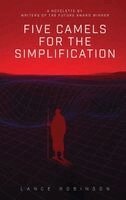 Lance Robinson - Five Camels for the Simplification, Häftad