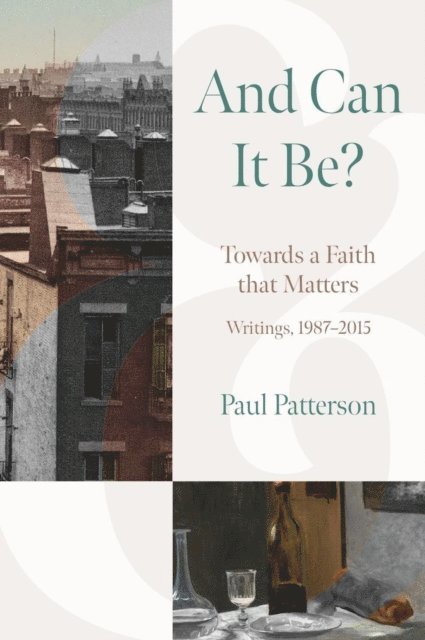 Paul Patterson - And Can It Be?, E-bok