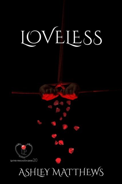 Ashley Matthews - Loveless, E-bok