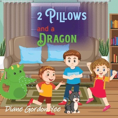 Diane Gordon Yee - 2 Pillows and a Dragon, Häftad. Tillgänglighet: Lägg i varukorg