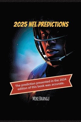 Mike Bhangu - 2025 NFL Predictions, Häftad. Tillgänglighet: Lägg i varukorg