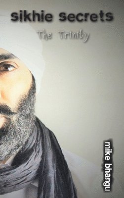 Mike Bhangu - Sikhie Secrets, Inbunden. Tillgänglighet: Lägg i varukorg