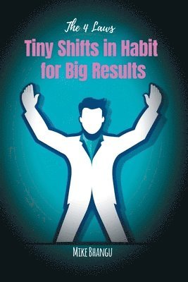 Mike Bhangu - Tiny Shifts in Habit for Big Results, Häftad. Tillgänglighet: Lägg i varukorg