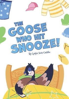 Lydya Soza Castillo - Goose who hit Snooze, Häftad