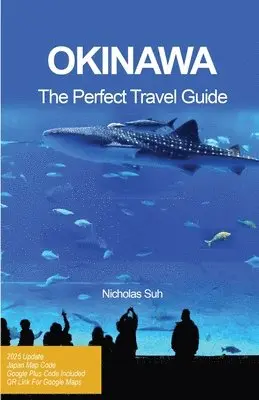 Nicholas Suh - Okinawa the Perfect Travel Guide, Häftad. Tillgänglighet: Lägg i varukorg