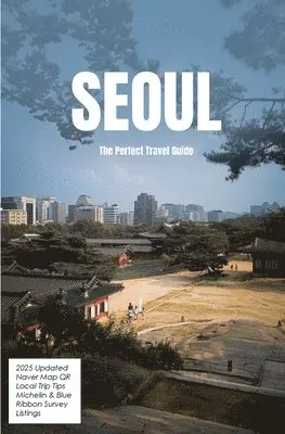 Nicholas Suh - SEOUL The Perfect Travel Guide, Häftad. Tillgänglighet: Lägg i varukorg