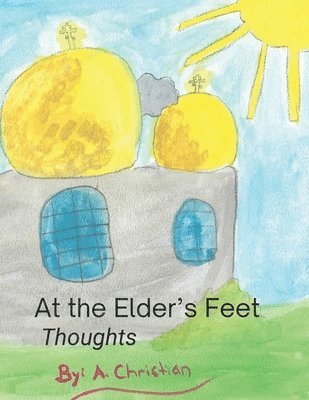 A Christian - At the Elder's Feet, Häftad