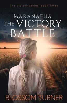 Blossom Turner - Maranatha The Victory Battle, Häftad