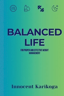 Innocent Karikoga - Balanced Life - Revised Version, Häftad. Tillgänglighet: Lägg i varukorg