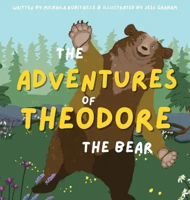 Michaila Robitaille - Adventures of Theodore the Bear, Inbunden. Tillgänglighet: Lägg i varukorg