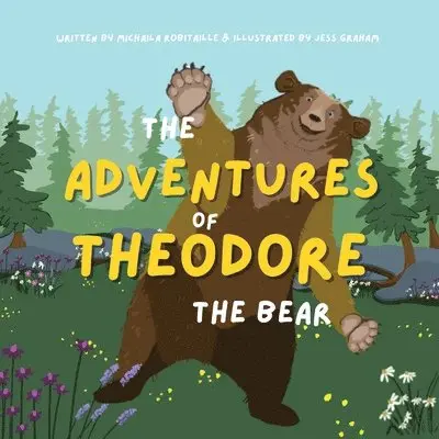 Michaila Robitaille - Adventures of Theodore the Bear, Häftad. Tillgänglighet: Lägg i varukorg