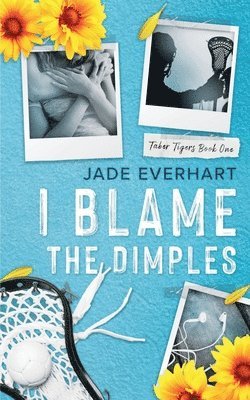 Jade Everhart - I Blame the Dimples, Häftad. Tillgänglighet: Lägg i varukorg
