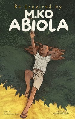 Olamidotun Votu-Obada - Be Inspired By MKO Abiola, Inbunden. Tillgänglighet: Lägg i varukorg
