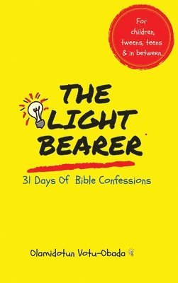 Olamidotun Votu-Obada - Light Bearer 31 Days of Bible Confessions for Children, Teens and Tweens, Inbunden. Tillgänglighet: Lägg i varukorg