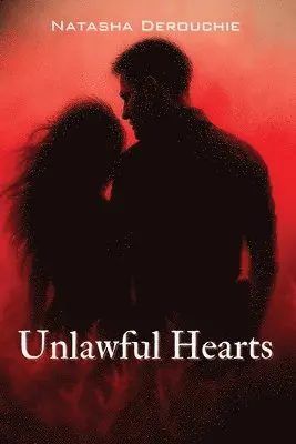 Natasha Derouchie - Unlawful Hearts, Häftad. Tillgänglighet: Lägg i varukorg