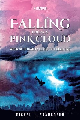 Michel Francoeur - Falling from a Pink Cloud, Häftad