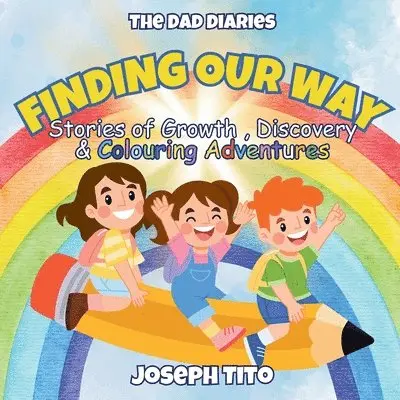 Joseph Tito - Finding Our Way - Stories of Growth, Discovery, and Colouring Adventures, Häftad. Tillgänglighet: Lägg i varukorg