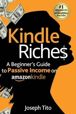 Joseph Tito - Kindle Riches A Beginner's Guide to Passive Income on Amazon Kindle, Häftad. Tillgänglighet: Lägg i varukorg
