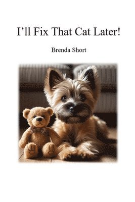Brenda Mj Short - I'll Fix That Cat Later!, Häftad. Tillgänglighet: Lägg i varukorg