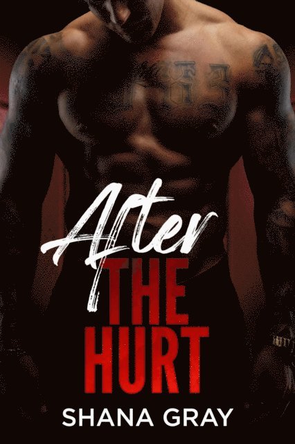 Shana Gray - After The Hurt, E-bok