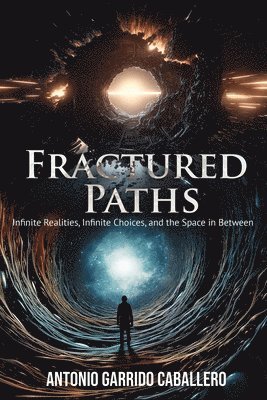 Antonio Garrido Caballero - Fractured Paths, Häftad