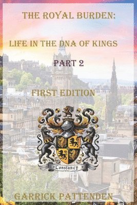 Garrick David Pattenden - Royal Burden - Life in the DNA of Kings Part 2, Häftad