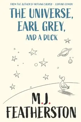 M J Featherston - Universe, Earl Grey, and a Duck, Häftad. Tillgänglighet: Lägg i varukorg