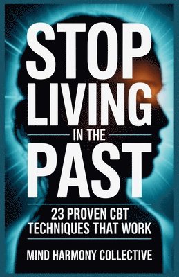 Mind Harmony Collective - Stop Living in the Past, Häftad