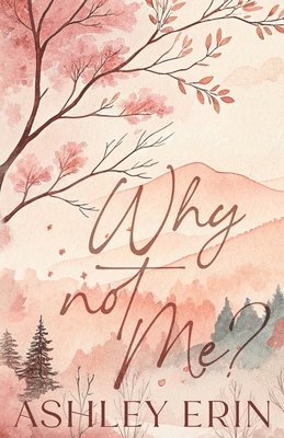 Ashley Erin - Why Not Me?, Häftad. Tillgänglighet: Lägg i varukorg
