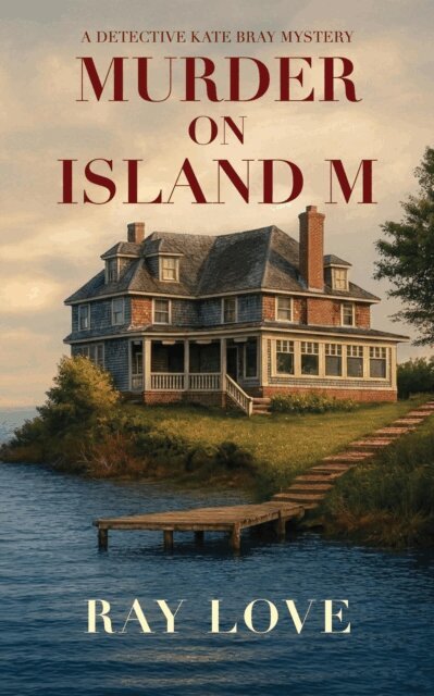 Ray Love - Murder on Island M: A Detective Kate Bray Mystery, E-bok. Tillgänglighet: Lägg i varukorg
