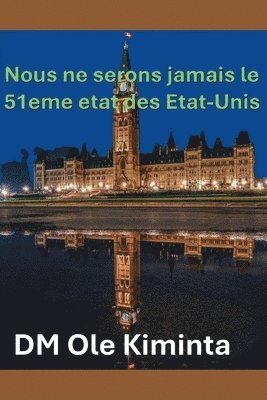 DM Ole Kiminta - Nous ne serons jamais le 51ème état des États-Unis., Häftad. Tillgänglighet: Lägg i varukorg