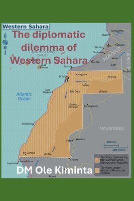 DM Ole Kiminta - diplomatic dilemma of Western Sahara, Häftad. Tillgänglighet: Lägg i varukorg