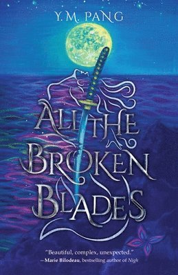 Y M Pang - All the Broken Blades, Häftad