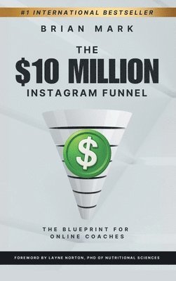 Brian Mark - $10 Million Instagram Funnel, Inbunden. Tillgänglighet: Lägg i varukorg